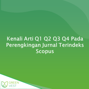 Kenali Arti Q1 Q2 Q3 Q4 Pada Perengkingan Jurnal Terindeks Scopus