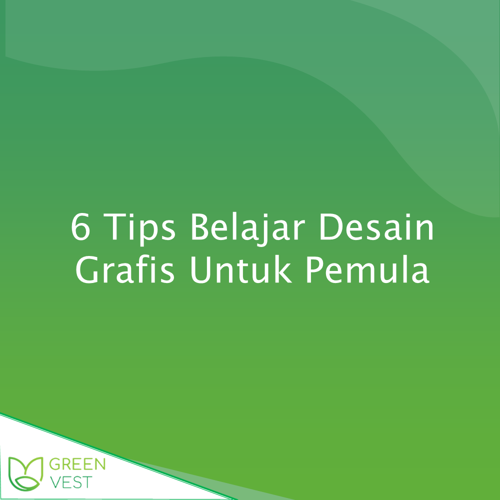 Tips Belajar Desain Grafis Untuk Pemula Dirumah Aja